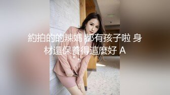 STP22406 老婆姨姐闺蜜下海偷拍&nbsp;&nbsp;第二场中年大叔&nbsp;&nbsp;舔屌口交硬了开操&nbsp;&nbsp;正入抽插猛操&nbsp;&nbsp;几下就被搞射了