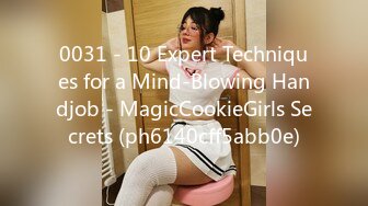 0031 - 10 Expert Techniques for a Mind-Blowing Handjob - MagicCookieGirls Secrets (ph6140cff5abb0e)